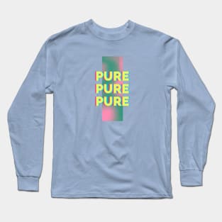 Pure Pure Pure Long Sleeve T-Shirt